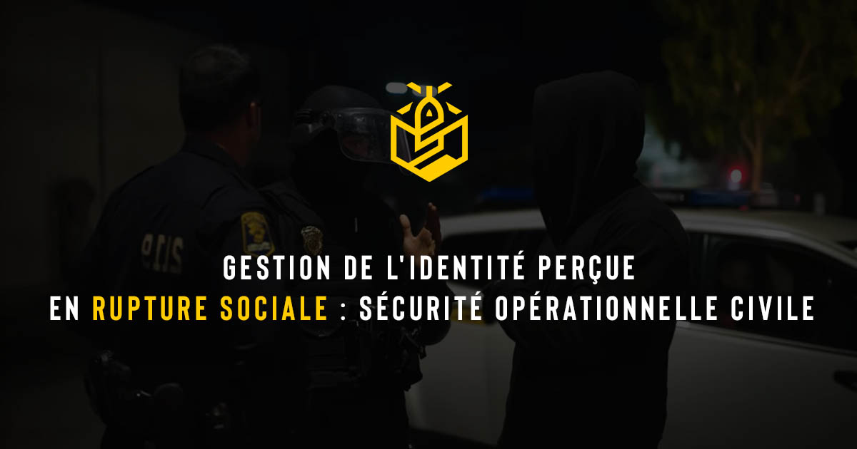 Gestion de l'identité perçue en rupture sociale : sécurité opérationnelle civile