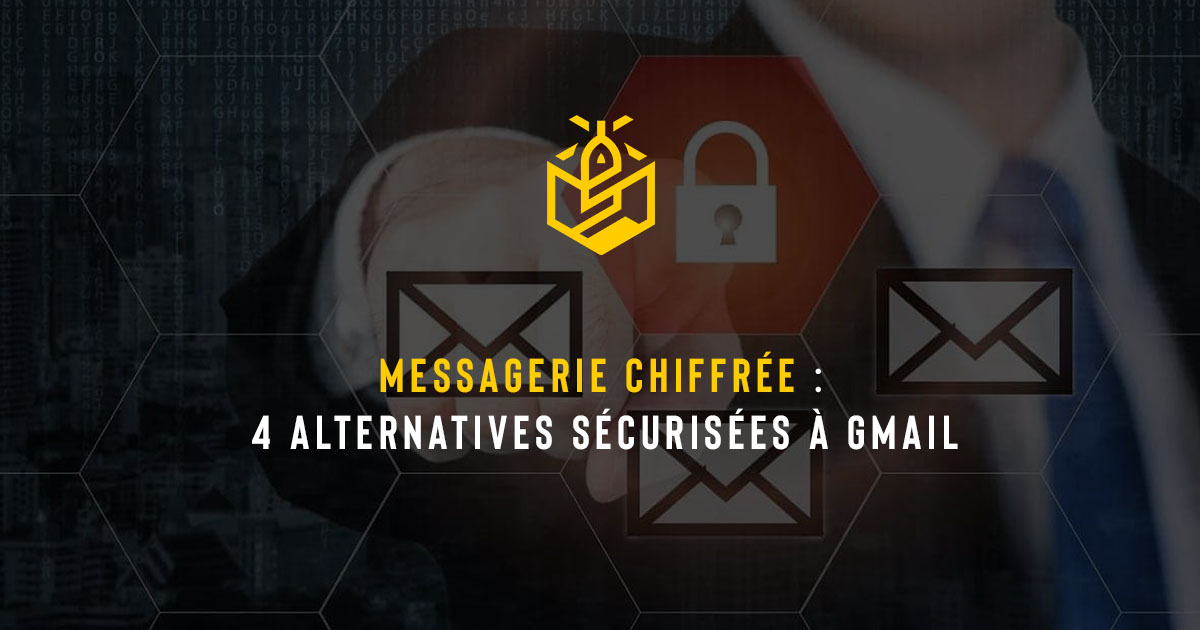 Messagerie chiffrée : 4 alternatives sécurisées à Gmail