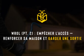 WROL (pt. 2) : empêcher l’accès — renforcer sa maison et garder une sortie