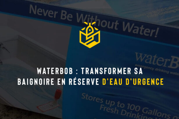 WaterBOB : transformer sa baignoire en réserve d'eau d'urgence