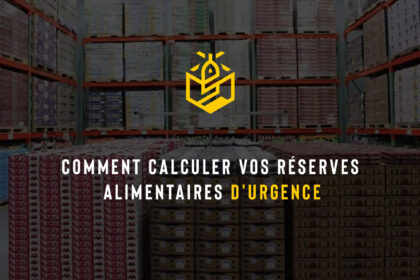 Comment calculer vos réserves alimentaires d'urgence