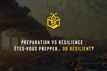 Préparation vs résilience : êtes-vous Prepper… ou résilient?