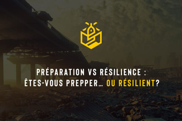 Préparation vs résilience : êtes-vous Prepper… ou résilient?