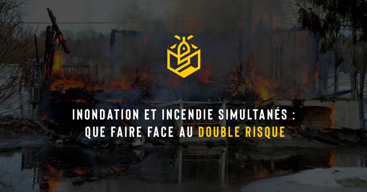 Inondation et incendie simultanés : que faire face au double risque