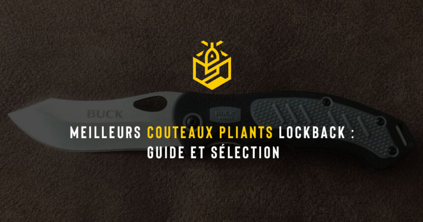Meilleurs couteaux pliants lockback : guide et sélection