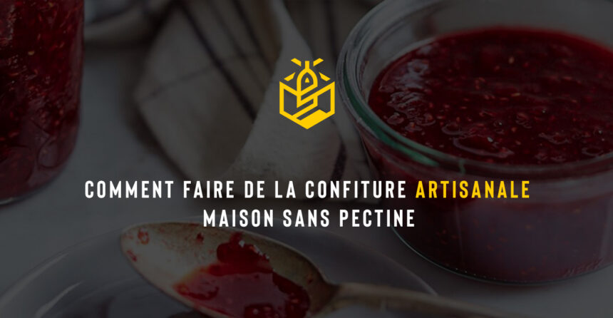 Comment faire de la confiture artisanale maison sans pectine