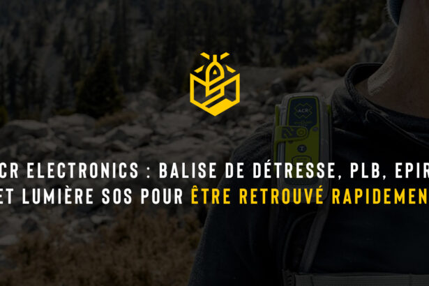 ACR Electronics : balise de détresse, PLB, EPIRB et lumière SOS pour être retrouvé rapidement