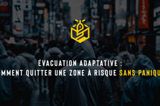Évacuation adaptative : comment quitter une zone à risque sans paniquer