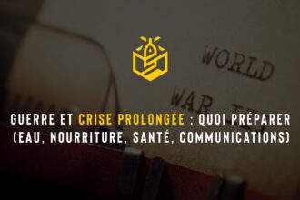 Guerre et crise prolongée : quoi préparer (eau, nourriture, santé, communications)
