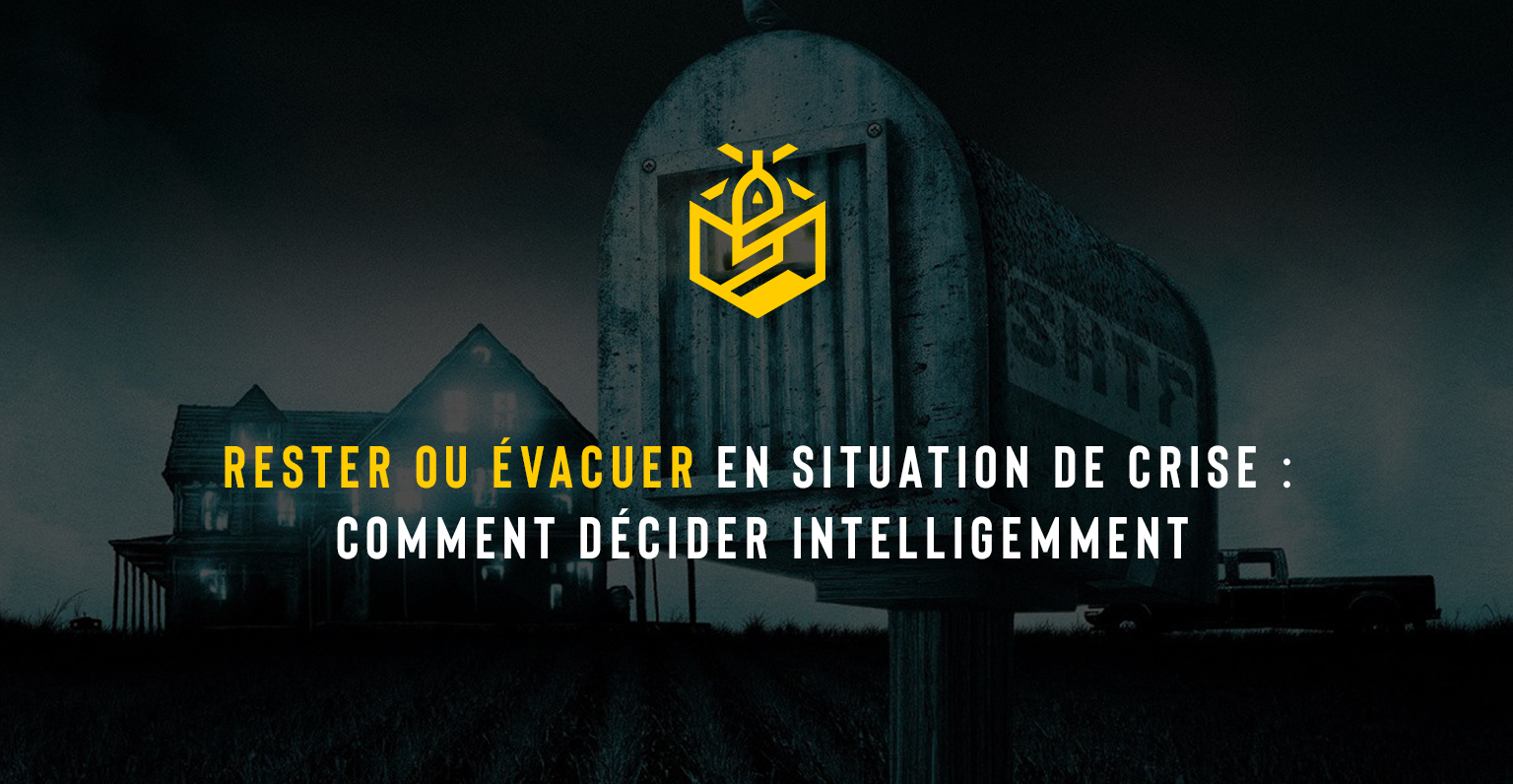 Rester ou évacuer en situation de crise : comment décider intelligemment