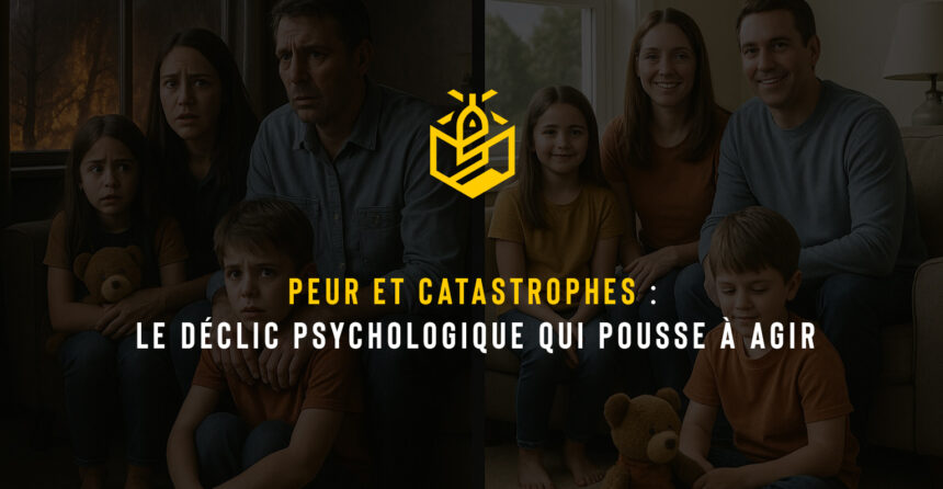 Peur et catastrophes : le déclic psychologique qui pousse à agir