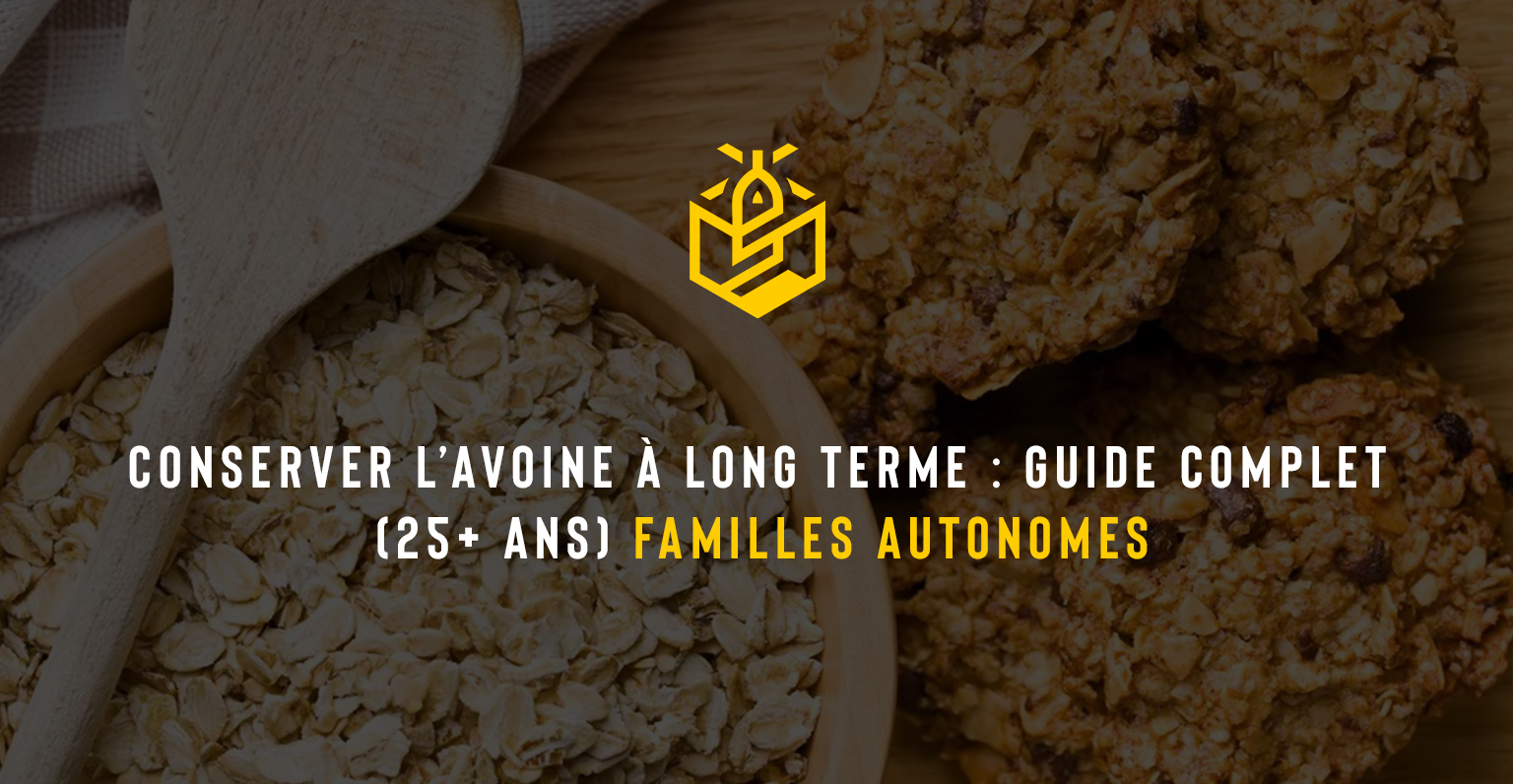 Conserver l’avoine à long terme guide complet (25+ ans) familles autonomes