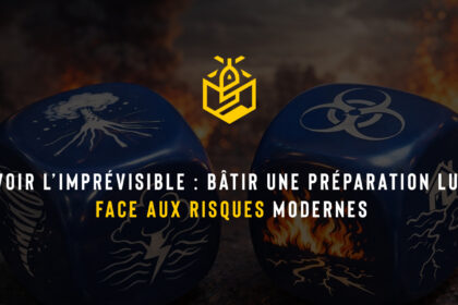 Prévoir l’imprévisible bâtir une préparation lucide face aux risques modernes