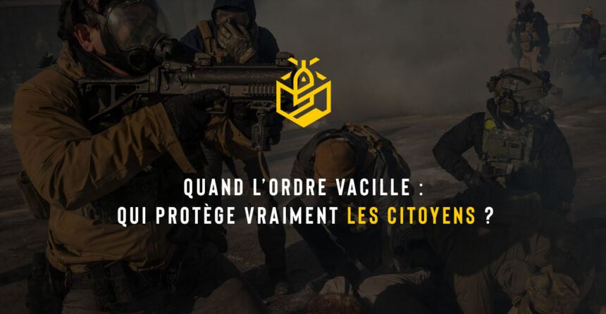 Quand l’ordre vacille : qui protège vraiment les citoyens ?
