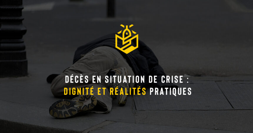Décès en situation de crise : dignité et réalités pratiques