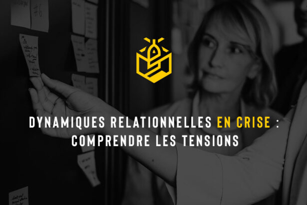 Dynamiques relationnelles en crise : comprendre les tensions