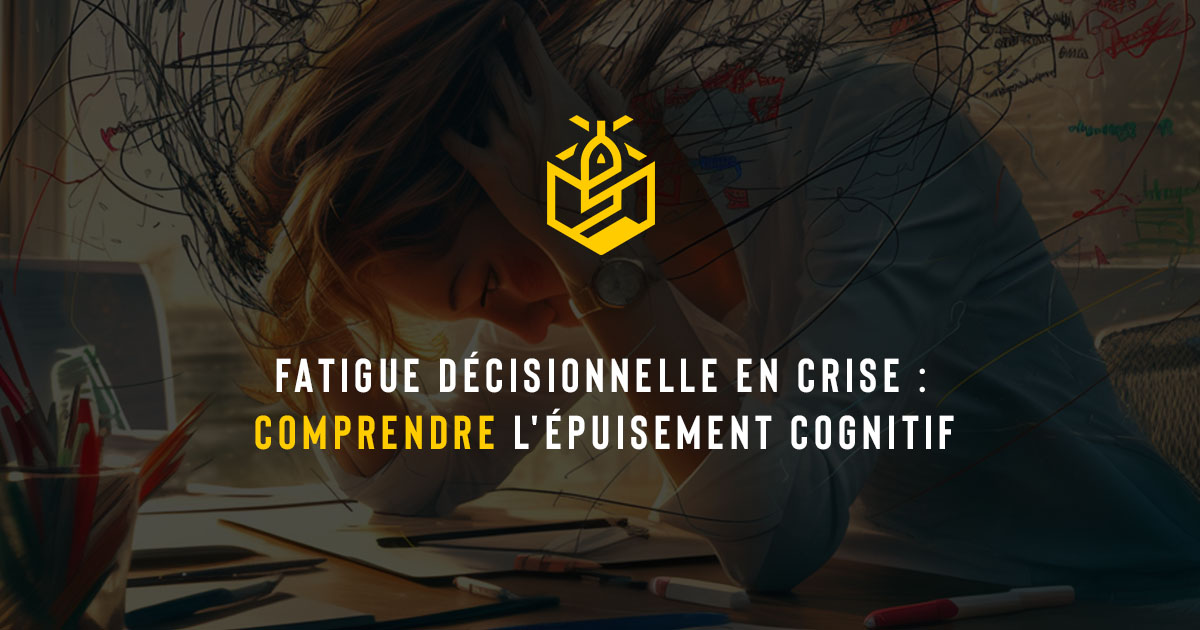 Fatigue décisionnelle en crise : comprendre l'épuisement cognitif