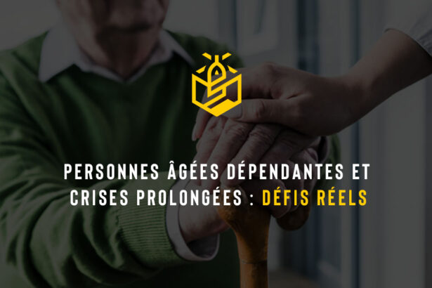 Personnes âgées dépendantes et crises prolongées : défis réels