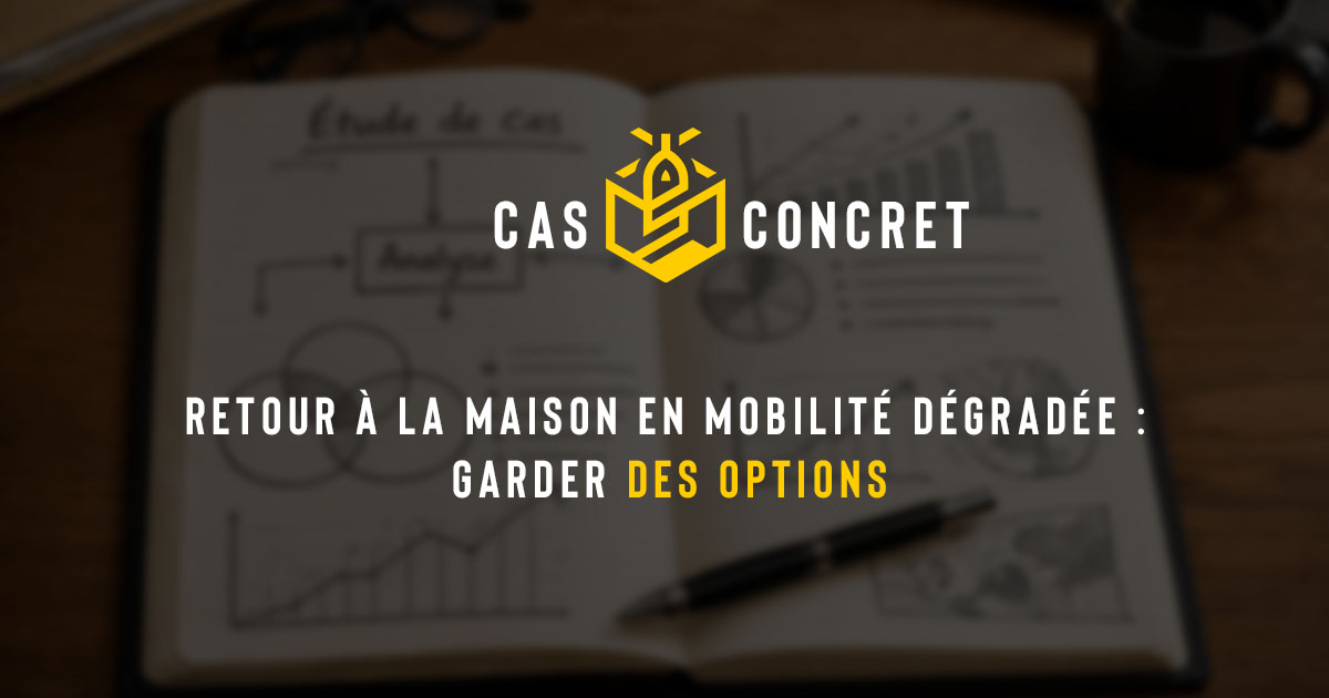 Retour à la maison en mobilité dégradée : garder des options