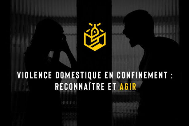 Violence domestique en confinement : reconnaître et agir