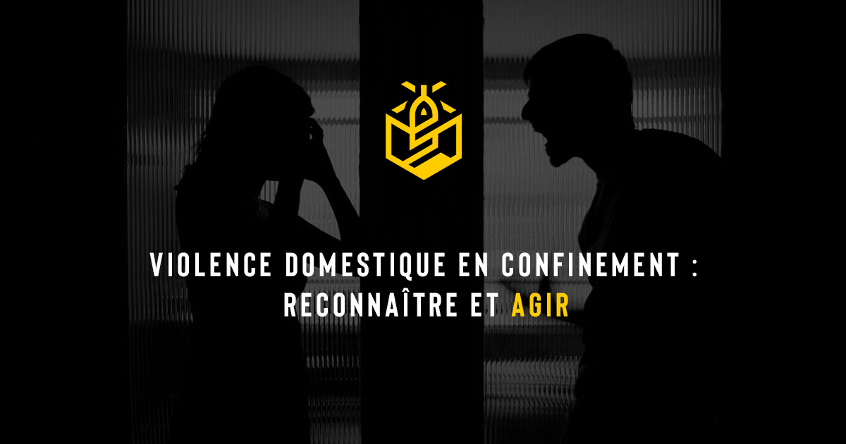 Violence domestique en confinement : reconnaître et agir