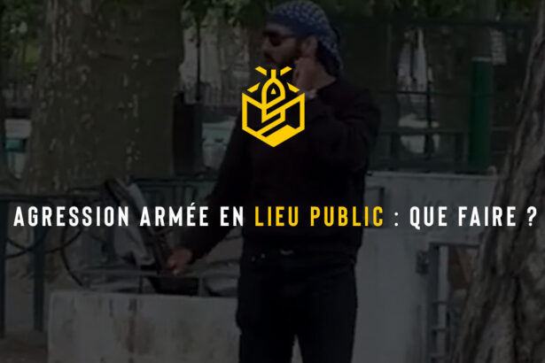 Agression armée en lieu public : que faire ?