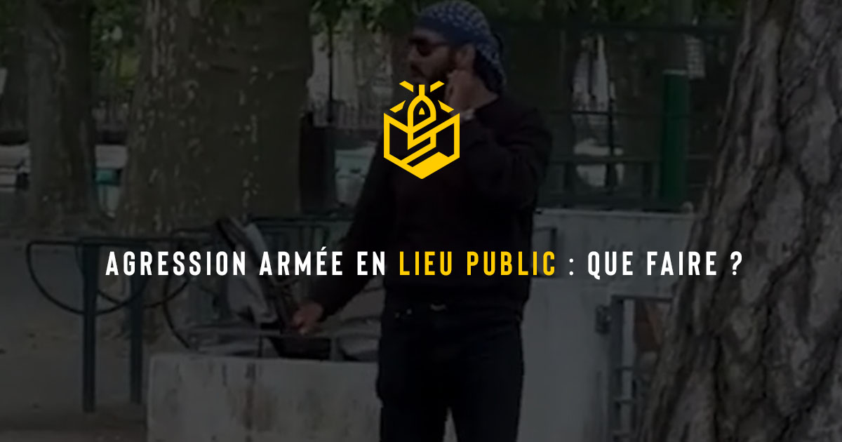 Agression armée en lieu public : que faire ?