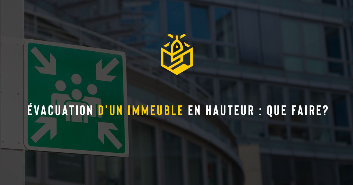 Évacuation d'un immeuble en hauteur : que faire?