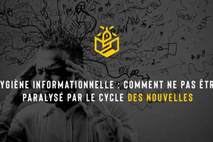 Hygiène informationnelle : comment ne pas être paralysé par le cycle des nouvelles