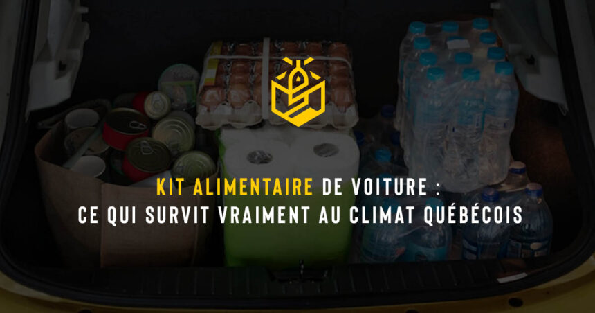 Kit alimentaire de voiture : ce qui survit vraiment au climat québécois