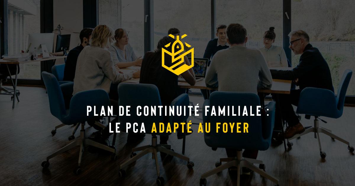 Plan de continuité familiale : le PCA adapté au foyer