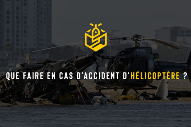 Que faire en cas d'accident d'hélicoptère ?
