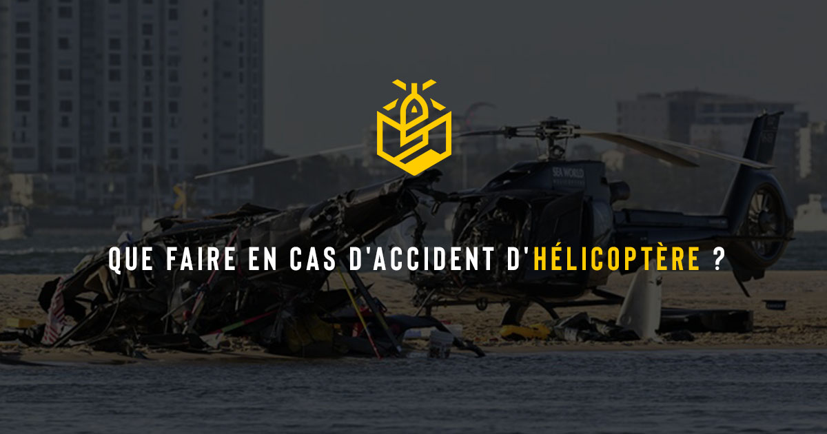 Que faire en cas d'accident d'hélicoptère ?