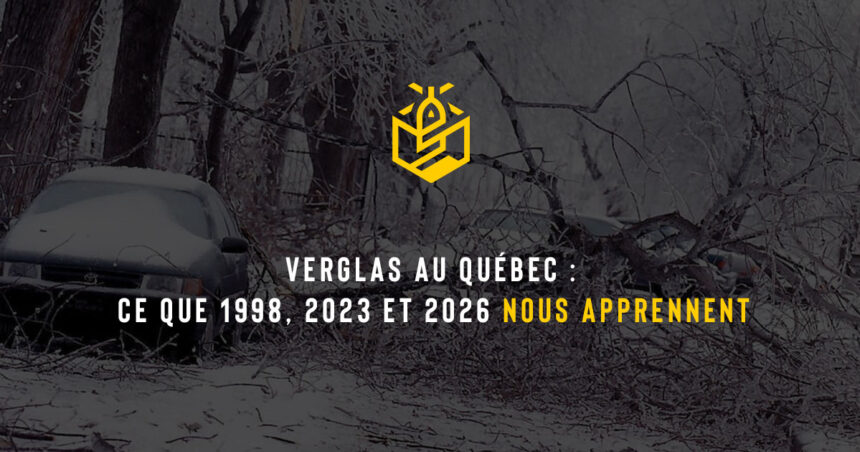 Verglas au Québec : ce que 1998, 2023 et 2026 nous apprennent