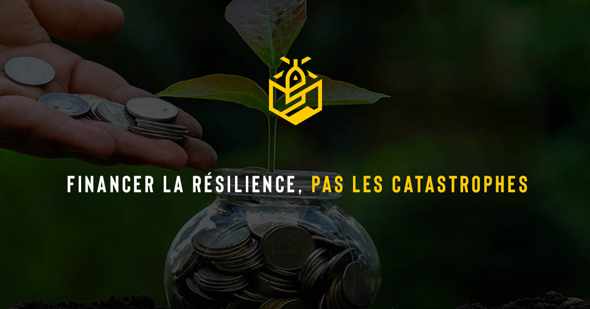 Financer la résilience, pas les catastrophes