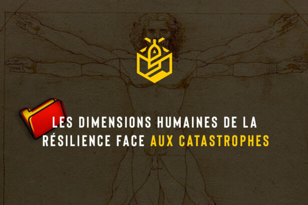 Les dimensions humaines de la résilience face aux catastrophes