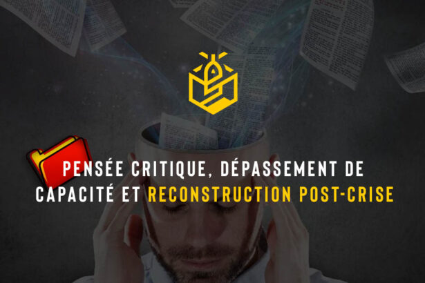Pensée critique, dépassement de capacité et reconstruction post-crise